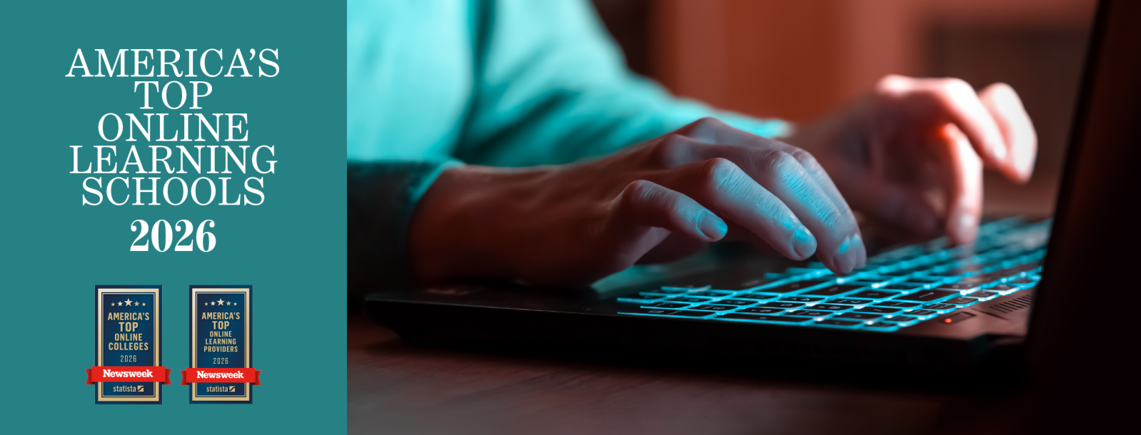 Hands typing on a laptop keyboard with text reading “America’s Top Online Learning Schools 2026” and Newsweek award badges. An image of hands typing on a laptop keyboard with text reading “America’s Top Online Learning Schools 2026” and Newsweek award badges.