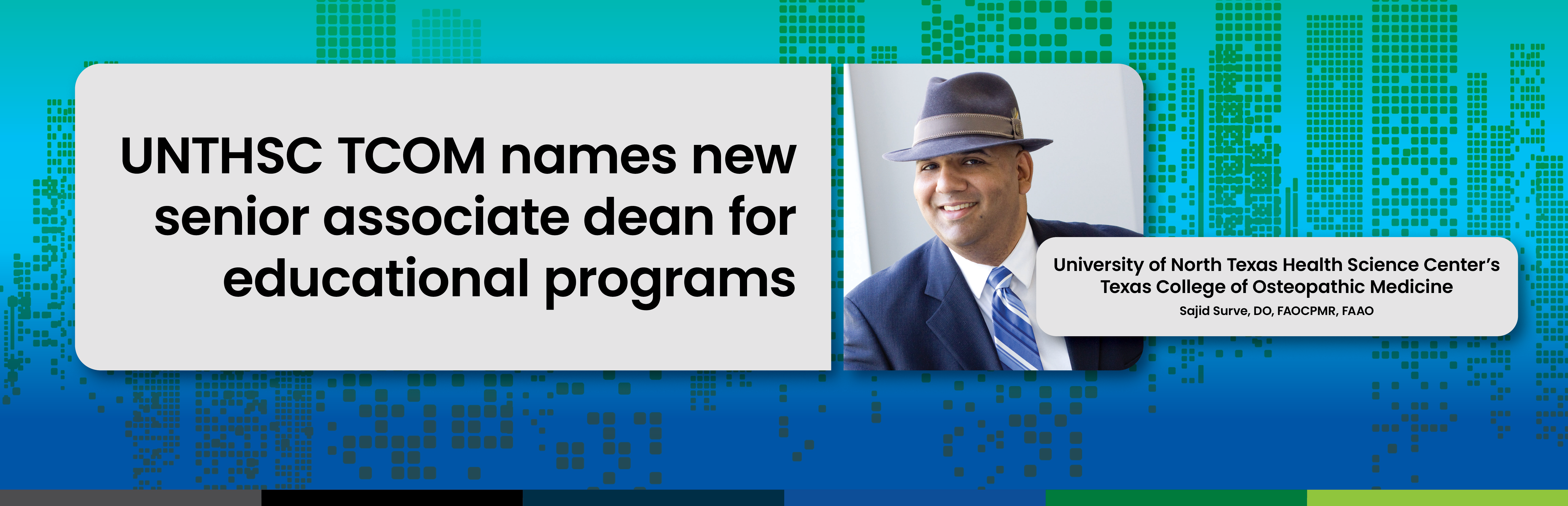 Photo of University of North Texas Health Science Center’s Texas College of Osteopathic Medicine names Sajid Surve (wearing a hat) as new senior associate dean for educational programs